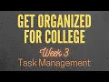 Get Organized for College - Week 3 Task Management