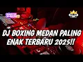 Download Lagu DJ BOXING MEDAN !! JUNGLE DUTCH DISCO BOXING FULL BASS TERBARU 2025 FEAT @PEJUANGPARTY