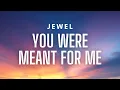 Lagu Jewel - You Were Meant For Me (Lyrics)