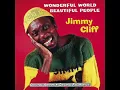 Jimmy Cliff - Wonderful World Beautiful People