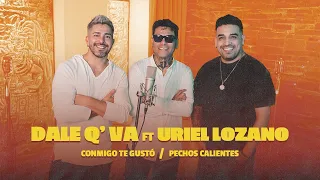dale q va ft uriel lozano conmigo te gust pechos calientes video oficial