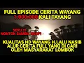 Download Lagu FULL EPISODE CERITA WAYANG H LALU NASIB