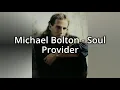 Download Lagu Michael Bolton-Soul Provider(Lyrics)