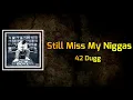 42 Dugg - Still Miss My Niggas (Lyrics)