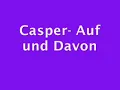 Casper-Auf und davon