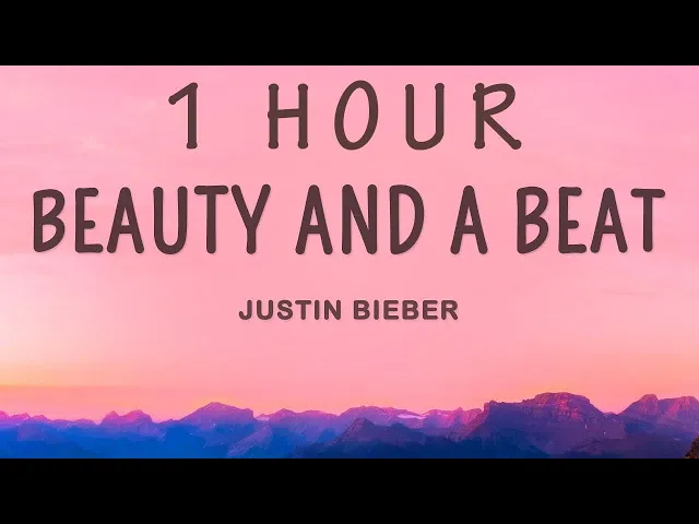 Download MP3 Justin Bieber - Beauty And A Beat (Lyrics) ft. Nicki Minaj | 1 HOUR