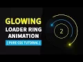 Glowing Loader Ring Animation 2 - Pure CSS Animation Effects