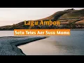 Lagu Ambon | Satu Tetes Aer Susu Mama