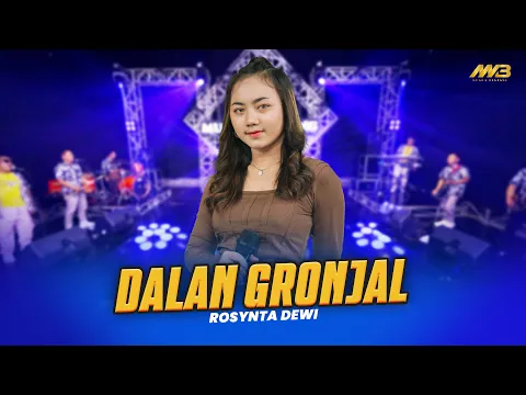 Download MP3 ROSYNTA DEWI - DALAN GRONJAL Ft.BINTANG FORTUNA ( Official Music Video )