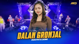 Download ROSYNTA DEWI - DALAN GRONJAL Ft.BINTANG FORTUNA ( Official Music Video ) MP3