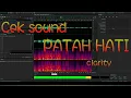 Lagu Cek sound Patah Hati Clarity HOREGGG