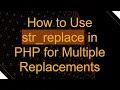 How to Use str - replace in PHP for Multiple Replacements