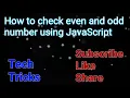 How to check given number is even or odd number using JavaScript Even and odd number programme