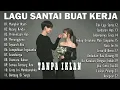 Lagu FULL ALBUM LAGU INDONESIA TERBAIK | LAGU TAHUN 2000AN HD | LAGU SEMANGAT KERJA 2025 ( TANPA IKLAN )
