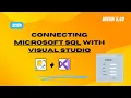 How to Connect Microsoft SQL with Visual Studio witnin 5 42 2024