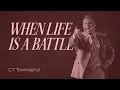What to Do When Life is a Battle Pastor CT Townsend Victory Baptist Church