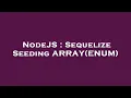 NodeJS Sequelize Seeding ARRAY ENUM
