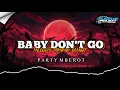 Download Lagu DJ BANTENGAN‼️ BABY DON'T GO X MELODY TAMBAK LANGIT - PARTY MBEROT - GAYENG - BY@DJSAPLONPROJECT  