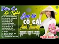 Download Lagu EM LÀ CÔ GÁI ANH THƯƠNG - Hoàng Yến Mỹ Hạnh ➤LK Dân Ca Xứ Nghệ Hay Nhất Vừa Ra Lò PHÊ SỞN DA GÀ