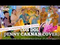 Download Lagu VIA VALLEN - LOS DOL (DENNY CAKNAN COVER) || SPESIAL LAMARAN MELLA ROSSA