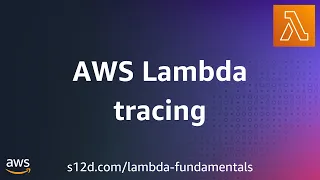 AWS Lambda tracing AWS Lambda Fundamentals