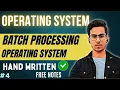 Lecture 4 Batch Processing Operating Systems OS Tutorial Code Hacker
