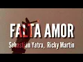 Sebastián Yatra, Ricky Martin - Falta Amor (LETRA)