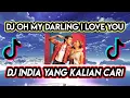 Download Lagu DJ INDIA OH MY DARLING I LOVE YOU TIKTOK TERBARU 2021
