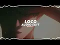 loco - neton vega (tiktok version) [edit audio]