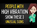 Lagu Mensen met een hoge vibratie vertonen deze 3 ongebruikelijke tekenen – Abraham Hicks 2025