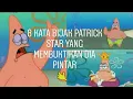 Download Lagu 8 kata kata bijak Patrick star yang membuktikan dia pintar