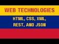 Basic Web Technologies like HTML CSS XML REST and JSON