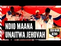Download Lagu NDIO MAANA UNAITWA JEHOVAH