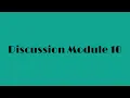 Discussion Module 10