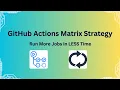 GitHub Actions Matrix Strategy Run Jobs Faster Smarter