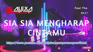 Download DJ ALEXA MONYOR MONYOR - SIA SIA MENGHARAP CINTAMU (Official Audio) MP3