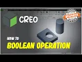 Creo How To Boolean Operations