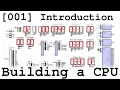 001 Introduction - Building a CPU From Scratch