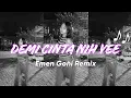 Download Lagu DEMI CINTA NIH YEE - Emen Goni Remix ♪♪