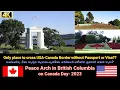 Crossing US-Canada border No visa or passport Peace Arch BC Canada -