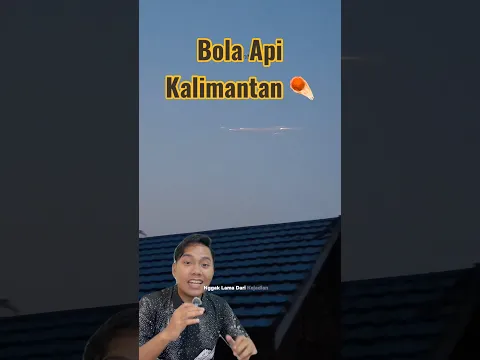 Bola Api Kalimantan ☄️