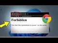Fix 403 Forbidden Error on Google Chrome Windows 11 7 How To Solve forbidden 403 error