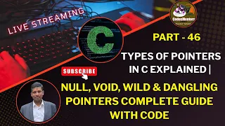 Types of Pointers in C Explained Null Void Wild Dangling Pointers Complete Guide with CODE