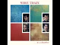Chamber of Hellos - Wire Train