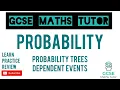 Probability Trees Dependent Combined Events Conditional Probability Grade 6 GCSE Maths Tutor