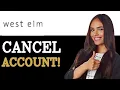 How To Cancel West Elm Credit Card 2025