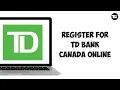 How to Register for TD Bank Canada Online 2026 Create TD Online Banking Account