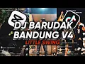 Download Lagu DJ BARUDAK BANDUNG V4 X LITTLE SWING SOUND PRESET - Dj Gombal Remix