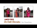 SI DOLI PARMITU - LAMTIO VOICE ( Official Music Video ) || LAGU OPERA SIDOLI PARMITU