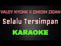 Download Lagu Valdy Nyok \u0026 Zinidin Zidan - Selalu Tersimpan [Karaoke] | LMusical